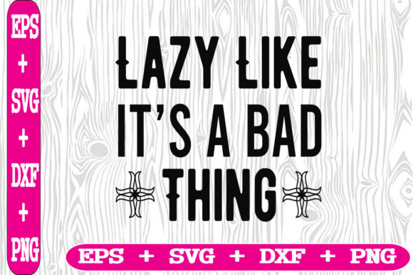 Review: Lazy Like It s a Bad Thing Embroidery Design