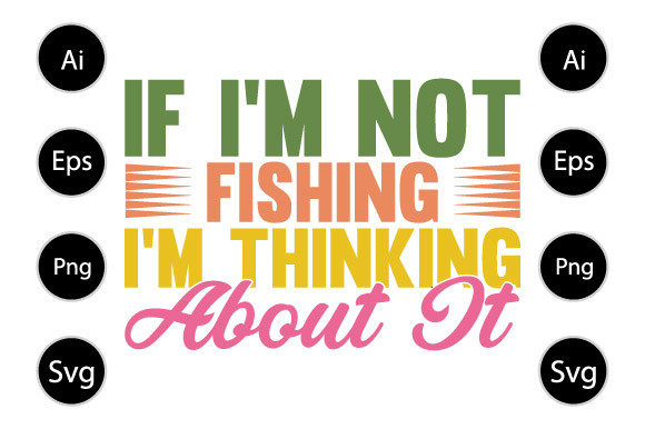 Reviewing If I m Not Fishing I m Thinking About It for Embroidery